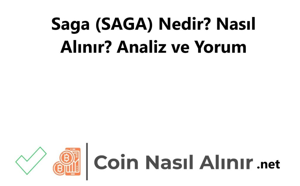 Saga (SAGA) Nedir? Nasıl Alınır? Analiz ve Yorum