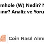 Wormhole (W) Nedir? Nasıl Alınır? Analiz ve Yorum